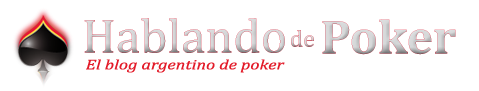 Hablando de Poker - El blog argentino de poker